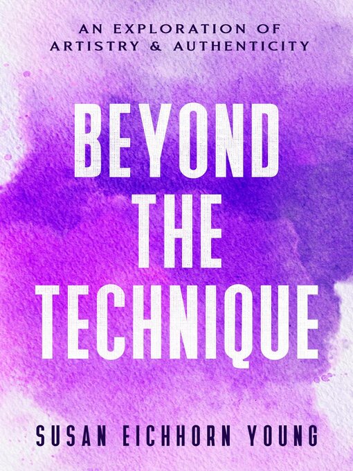 Title details for Beyond the Technique by Susan Eichhorn Young - Available